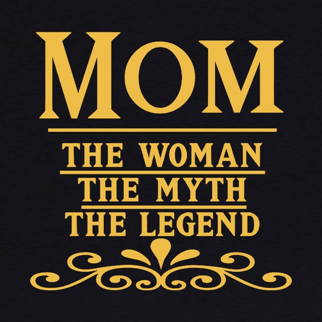 Mom The Woman The Myth The Legend by babettenoella